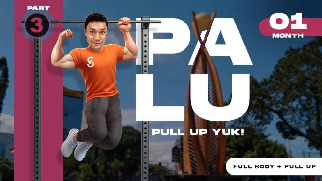 Kelaskita | PALU Part 3 [Beginner, 4x1hr, Full Body & Pull Up]